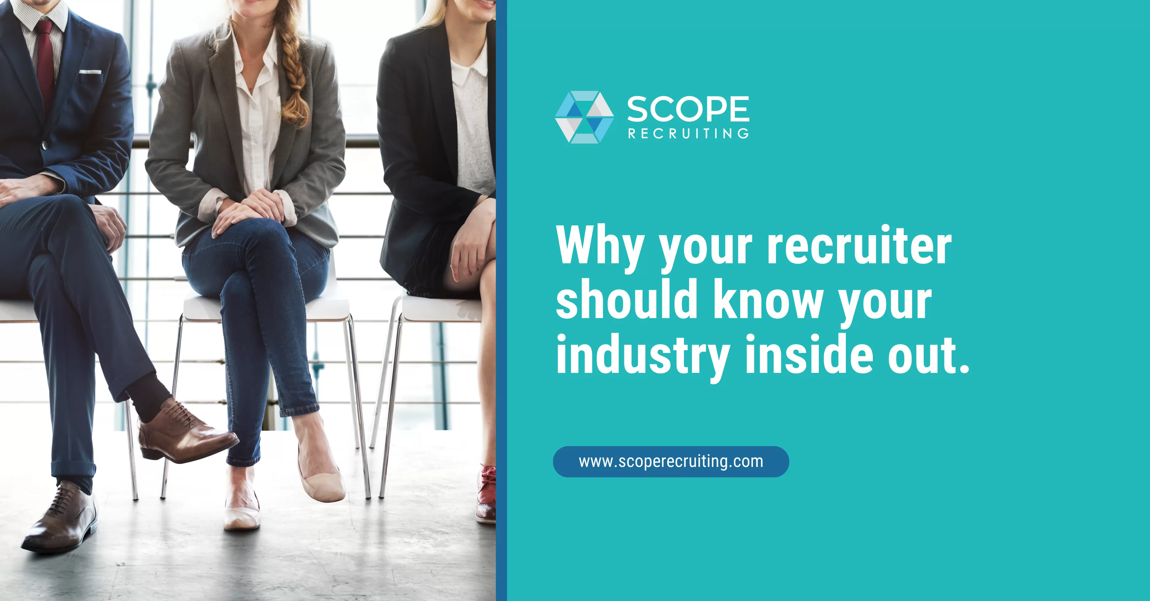 Three interview candidates seated next to a SCOPE Recruiting graphic promoting the importance of choosing industry-specialized recruiters.
