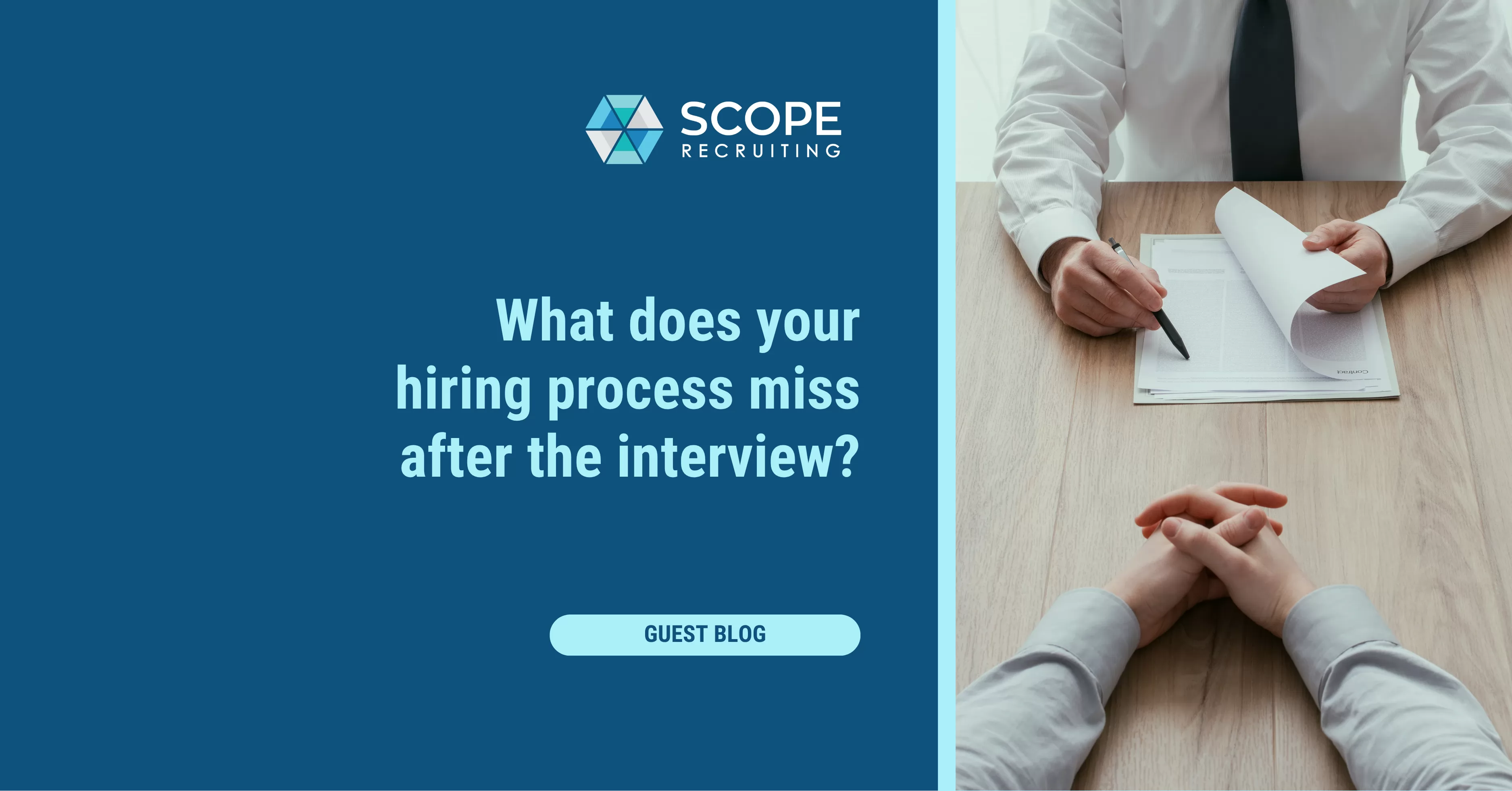 SCOPE Recruiting featured image with the text "What does your hiring process miss after the interview?" alongside a photo of two people sitting across a table in an interview setting.