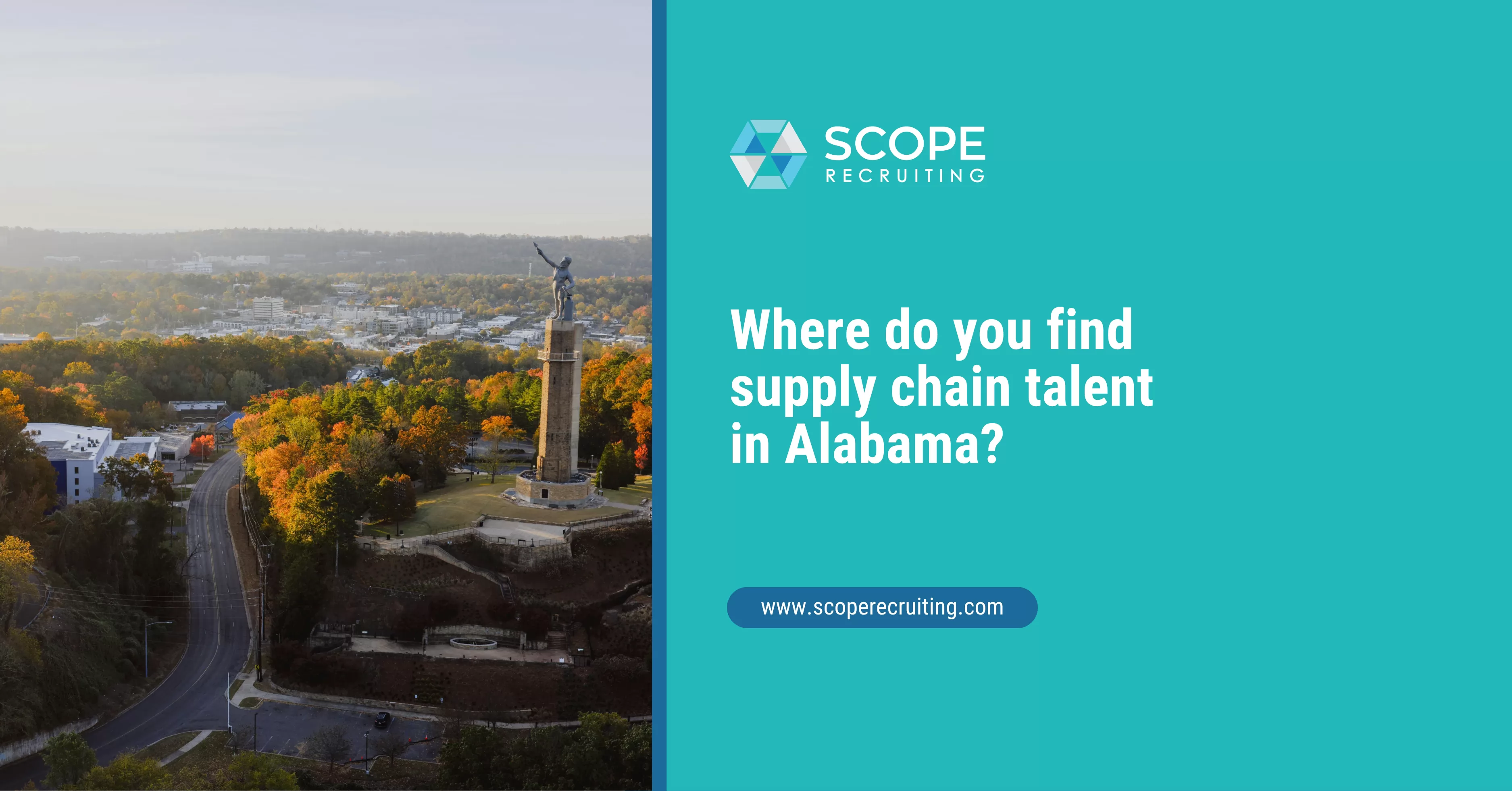 SCOPE Recruiting featured image with the text &ldquo;Where do you find supply chain talent in Alabama?&rdquo; next to an aerial photo of the Vulcan statue overlooking Birmingham, Alabama, surrounded by autumn trees.