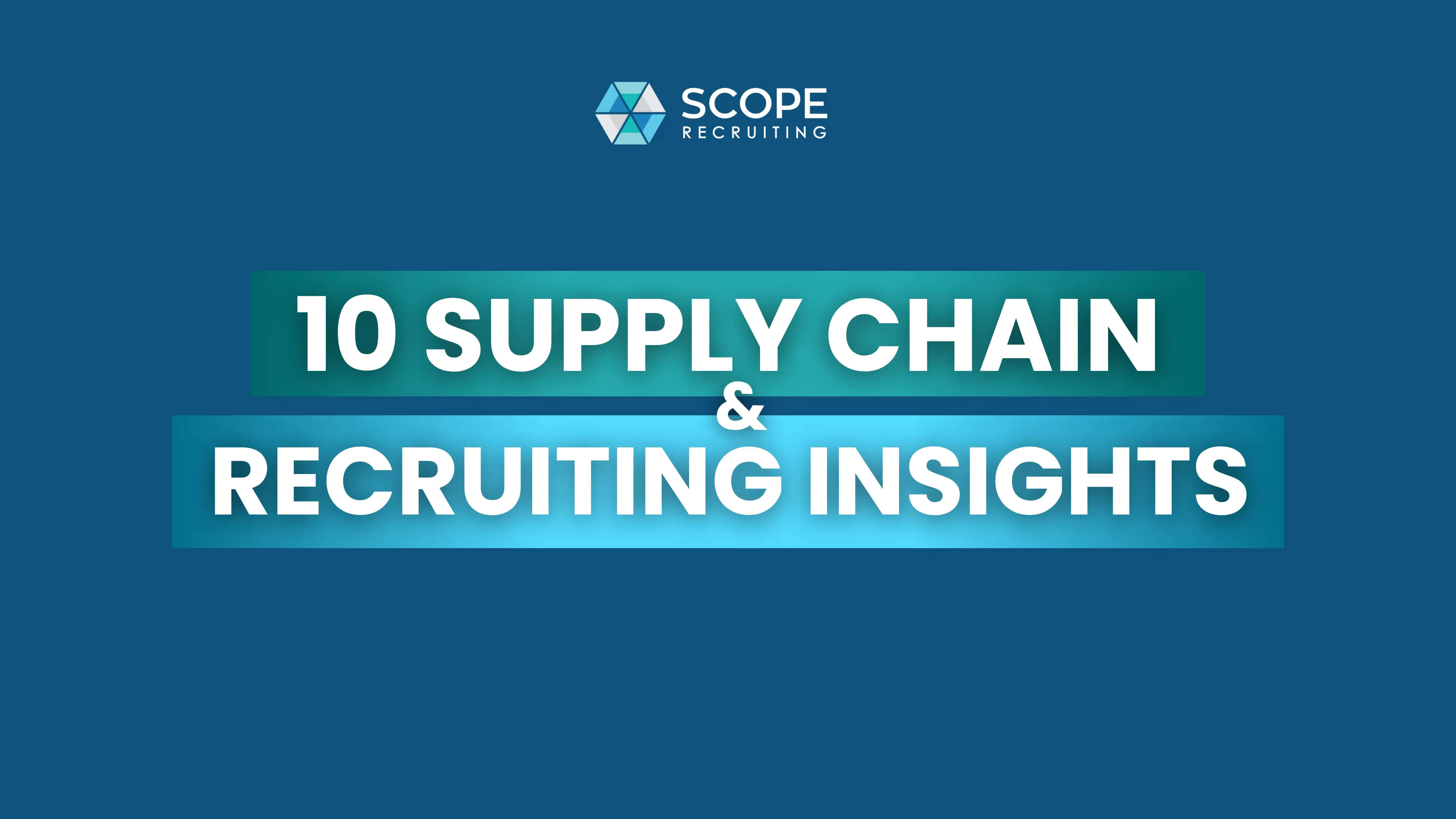Supply Chain and Recruiting Insights from Season 1 | SCOPE