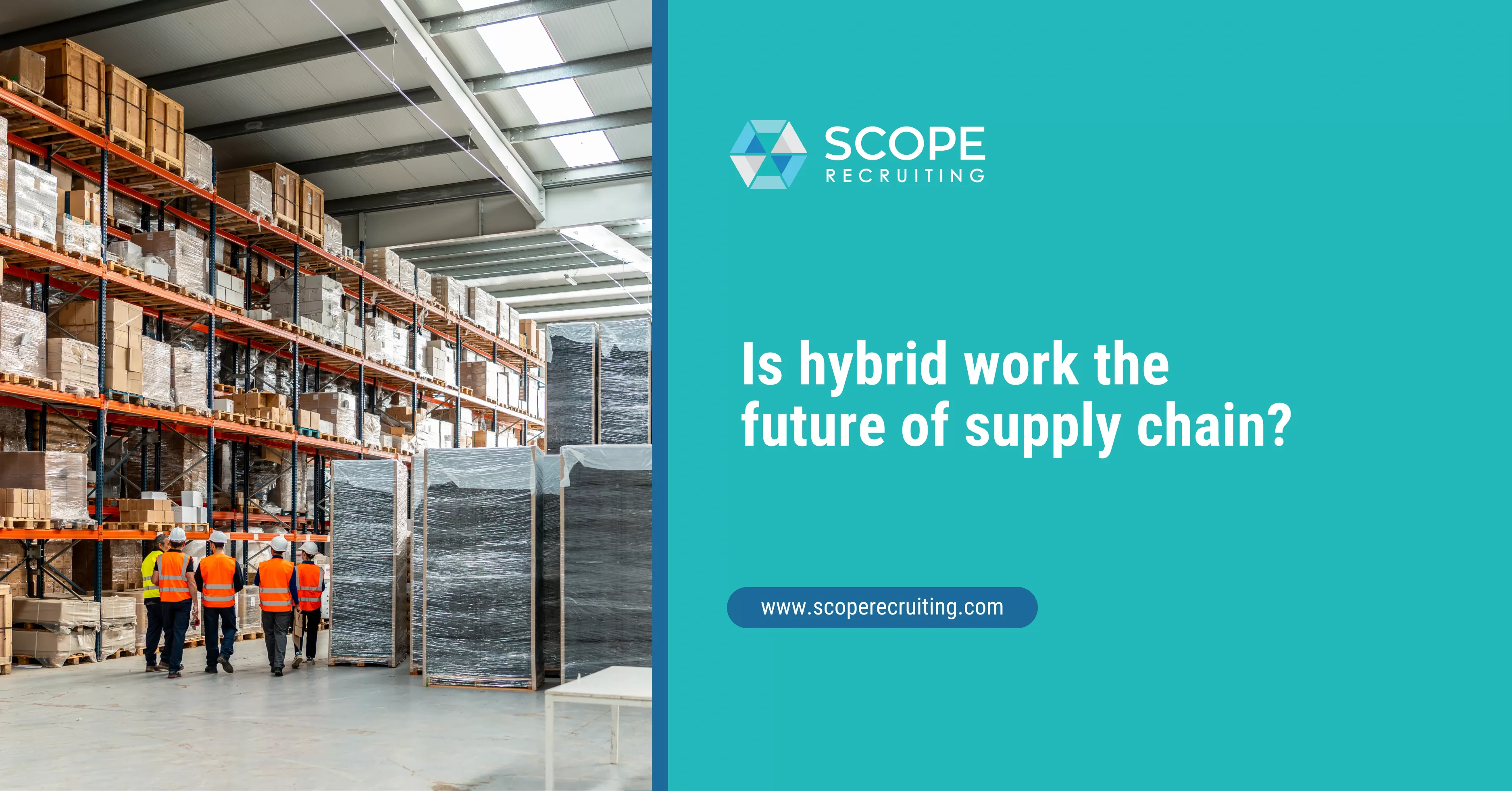 Benefits of Hybrid Work for Supply Chain and Logistics